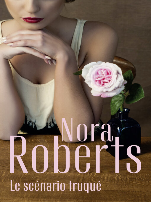 Title details for Le scénario truqué by Nora Roberts - Available